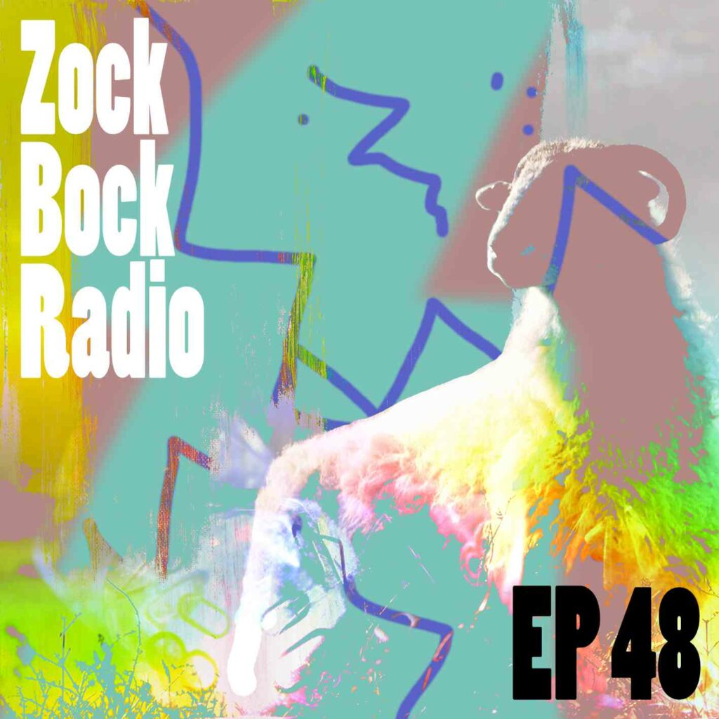 Zock-Bock_radio Episode 48