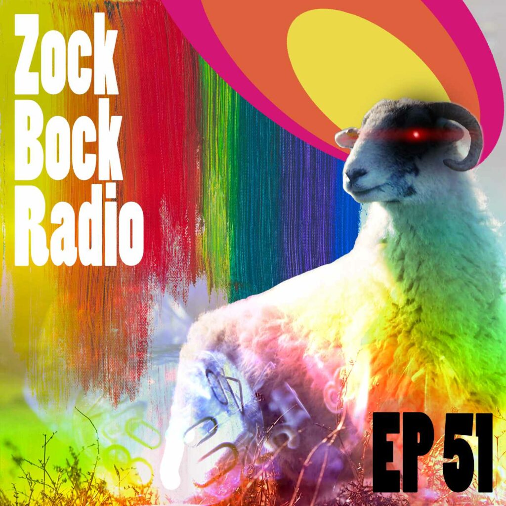 Zock Bock Radio Episode 51